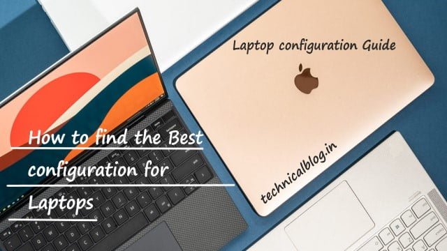 Best Laptop Configuration For Home Use Laptop Configuration Guide - How To Find The Best Configuration For