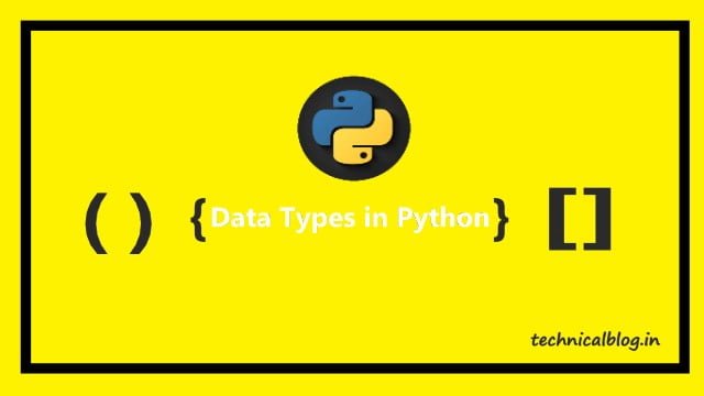 Data Types In Python | Technicalblog.in