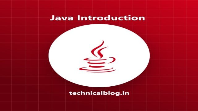 Java Introduction - Java Tutorial | Technicalblog.in