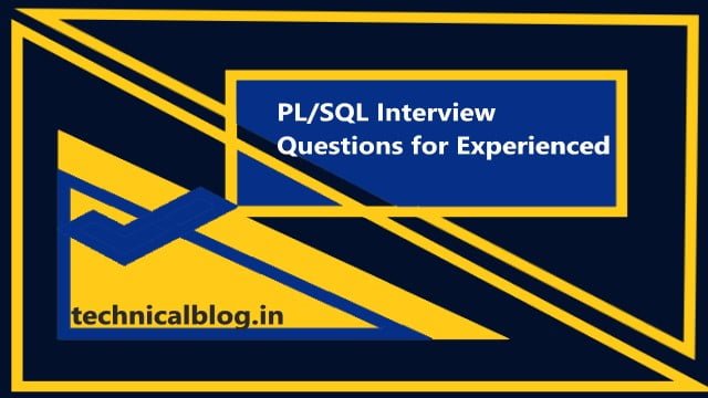 pl-sql-interview-questions-for-experienced-2022-technicalblog-in