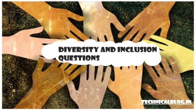 15 Diversity And Inclusion Questions | Technicalblog.in