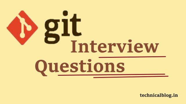 25 Git Interview Questions | Technicalblog.in