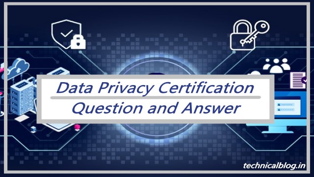 Data Privacy Certification Question And Answer Technicalblog in